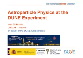 Astroparticle Physics at the  DUNE Experiment  Ins Gil-Botella  CIEMAT  Madrid  on behalf of