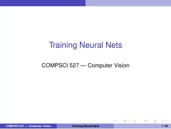Training Neural Nets  COMPSCI 527  Computer Vision  COMPSCI 527  Computer Vision  Training