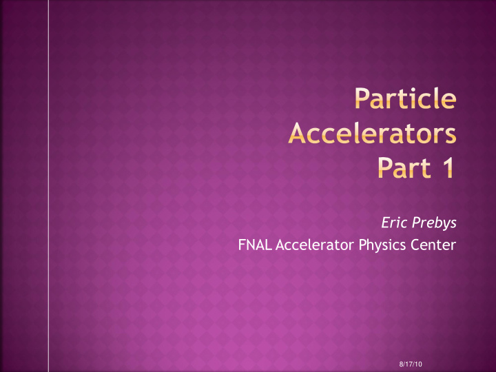 eric prebys fnal accelerator physics center