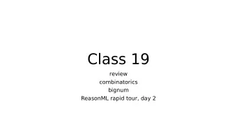 Class 19  review  combinatorics  bignum  ReasonML rapid tour, day 2  Reason so far:  Basic