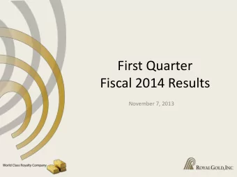 First Quarter  Fiscal 2014 Results  November 7, 2013  Todays Speakers  Tony Jensen  Stefan