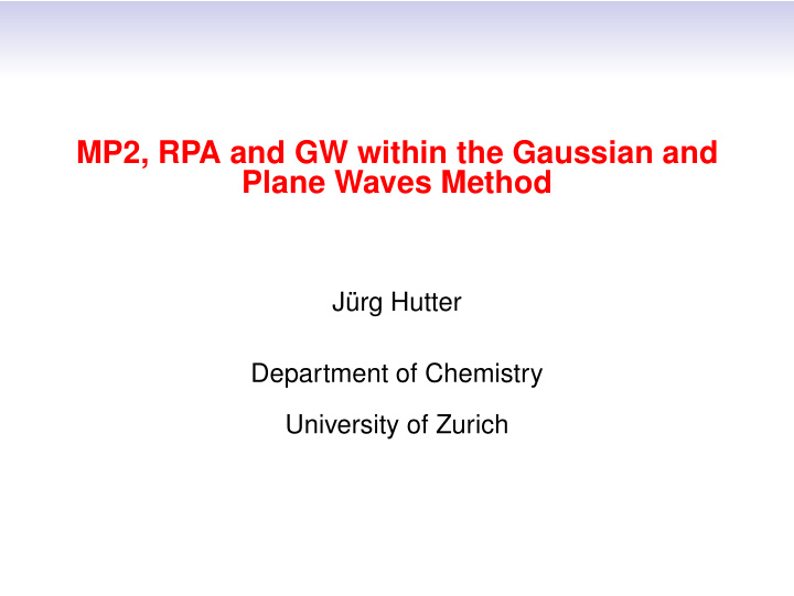 mp2 rpa and gw within the gaussian and plane waves method