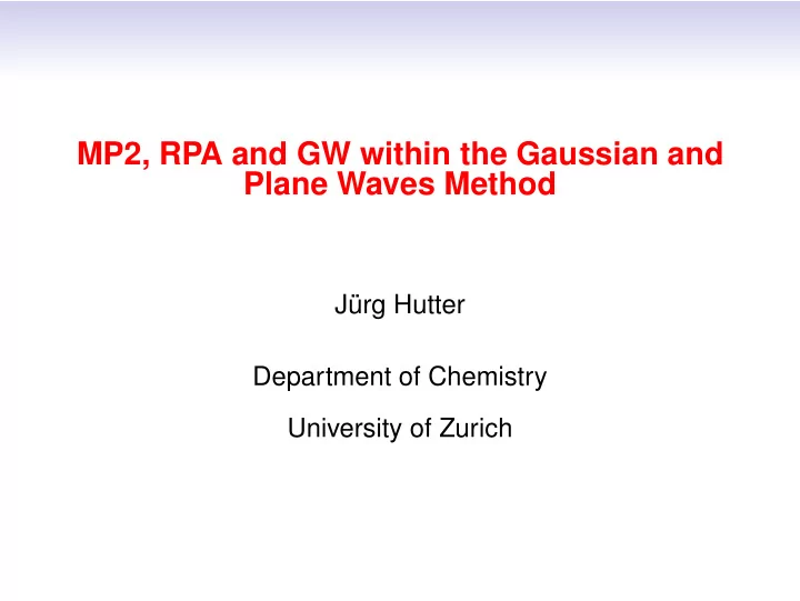mp2 rpa and gw within the gaussian and plane waves method