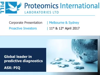 Global leader in  predictive diagnostics  ASX: PIQ  1  Proteomics International Laboratories Ltd
