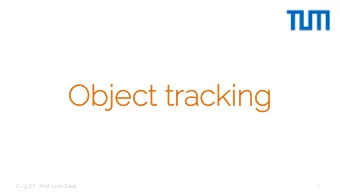 Objec  bject  t tra  tracking  CV3DST | Prof. Leal-Taix  1  Pr  Proble  blem statement  Given