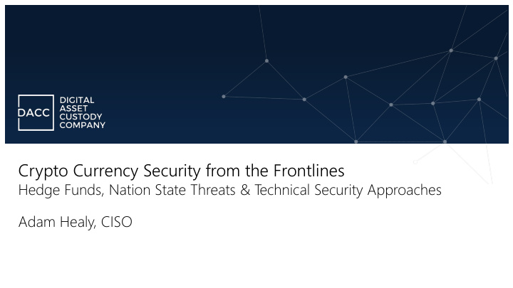 crypto currency security from the frontlines