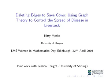 Deleting Edges to Save Cows: Using Graph  Theory to Control the Spread of Disease in  Livestock