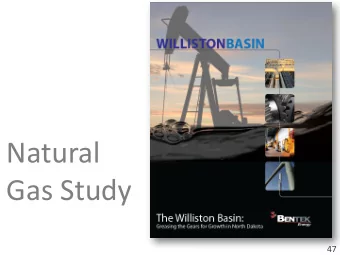 Natural  Gas Study  47  Basin Conclusions  The Williston Basin Is Benefiting From the Significant