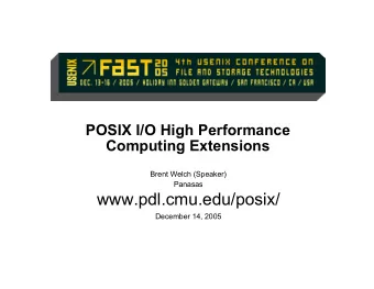 www.pdl.cmu.edu/posix/  December 14, 2005  APIs for HPC IO  POSIX IO APIs (open, close, read,