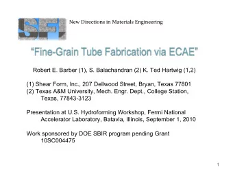 Robert E. Barber (1), S. Balachandran (2) K. Ted Hartwig (1,2)  (1) Shear Form, Inc., 207 Dellwood