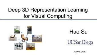 Hao Su  July 6, 2017  Outline  Overview of 3D deep learning  3D deep learning algorithms