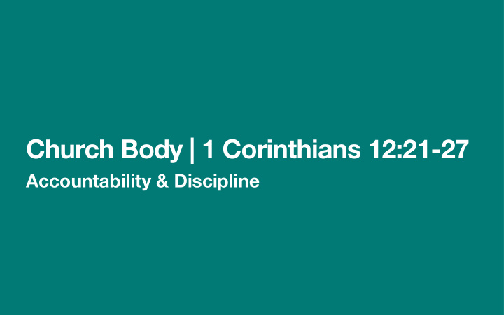 church body 1 corinthians 12 21 27