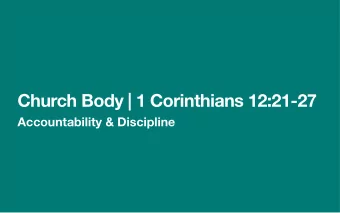 Church Body | 1 Corinthians 12:21-27  Accountability &amp; Discipline  Lets all sing! Head,