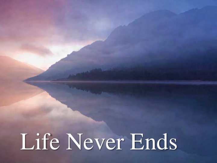 life never ends resources