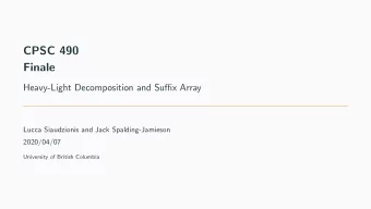 CPSC 490  Finale  Heavy-Light Decomposition and Suffix Array  Lucca Siaudzionis and Jack