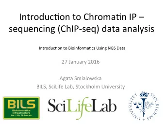 Introduc)on  to  Chroma)n  IP      sequencing  (ChIP-seq)  data
