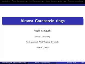 Almost Gorenstein rings  Naoki Taniguchi  Waseda University  Colloquium at West Virginia University