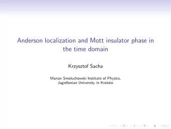 Anderson localization and Mott insulator phase in  the time domain  Krzysztof Sacha  Marian