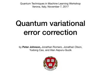 Quantum variational  error correction by Peter Johnson, Jonathan Romero, Jonathan Olson,  Yudong