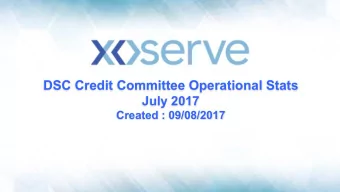 DSC Credit Committee Operational Stats  July 2017  Created : 09/08/2017  Monthly Breakdown of Cash