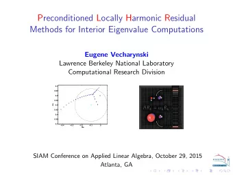 Preconditioned Locally Harmonic Residual  Methods for Interior Eigenvalue Computations  Eugene