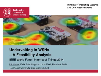 Undervolting in WSNs   A Feasibility Analysis  IEEE World Forum Internet of Things 2014  Ulf