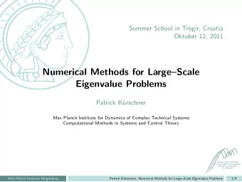 Numerical Methods for LargeScale  Eigenvalue Problems  Patrick K  urschner  Max Planck