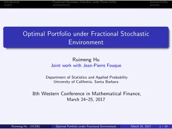 Optimal Portfolio under Fractional Stochastic  Environment  Ruimeng Hu  Joint work with Jean-Pierre