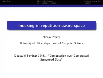 Indexing in repetition-aware space  Nicola Prezza  University of Udine, department of Computer
