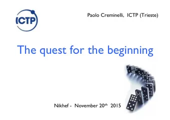 The quest for the beginning Nikhef -  November 20 th 2015  A dynamical universe  Spectral lines