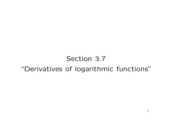 section 3 7 derivatives of logarithmic functions
