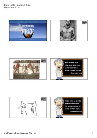 Born To Be Financially Free -  Melbourne 2014  (c) PropertyInvesting.com Pty Ltd  1  Born To Be