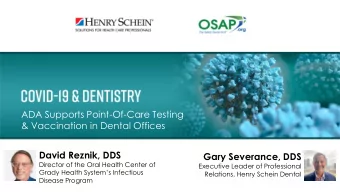 ADA Supports Point-Of-Care Testing  &amp; Vaccination in Dental Offices  David Reznik, DDS  Gary