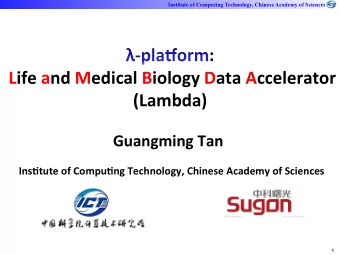 :    Life  and  Medical  Biology  Data  Accelerator   (Lambda)   Guangming