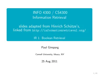 INFO 4300 / CS4300  Information Retrieval  slides adapted from Hinrich Sch  utzes, linked from