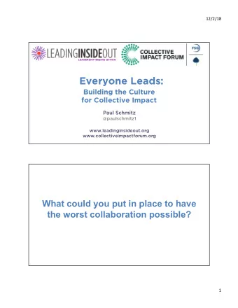 Culture eats strategy for breakfast  - Peter Drucker  2  12/2/18  Collective Impact  Backbone Staff