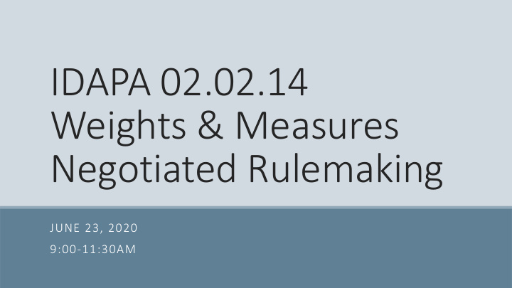 idapa 02 02 14 weights measures negotiated rulemaking