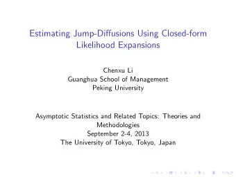Estimating Jump-Diffusions Using Closed-form  Likelihood Expansions  Chenxu Li  Guanghua School of