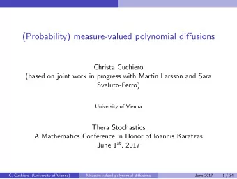 (Probability) measure-valued polynomial diffusions  Christa Cuchiero  (based on joint work in