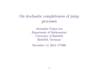 On stochastic completeness of jump  processes  Alexander Grigoryan  Department of Mathematics