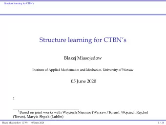 Structure learning for CTBNs  Blazej Miasojedow  Institute of Applied Mathematics and Mechanics,