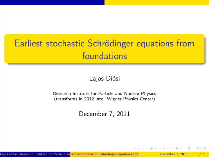 earliest stochastic schr odinger equations from