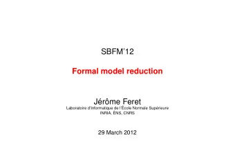 SBFM12  Formal model reduction  Jrme Feret  Laboratoire dInformatique de lcole