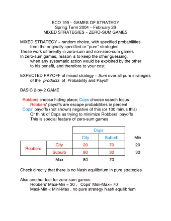 ECO 199 B GAMES OF STRATEGY Spring Term 2004 B February 26 MIXED STRATEGIES B ZERO-SUM GAMES MIXED