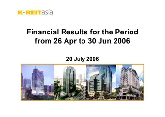 Financial Results for the Period  from 26 Apr to 30 Jun 2006  20 July 2006 Content   Highlights