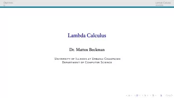 Lambda Calculus  Dr. Mattox Beckman  University of Illinois at Urbana-Champaign  Department of