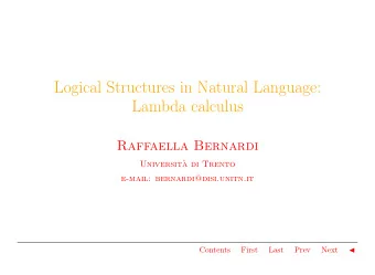 Logical Structures in Natural Language:  Lambda calculus  Raffaella Bernardi  Universit`  a di