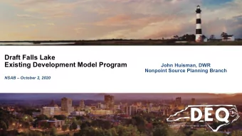 Draft Falls Lake  Existing Development Model Program  John Huisman, DWR  Nonpoint Source Planning