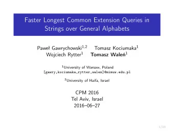 Faster Longest Common Extension Queries in  Strings over General Alphabets Pawe Gawrychowski 1 ,
