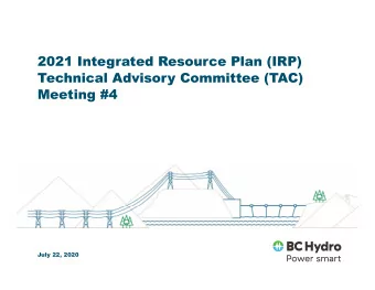 2021 Integrated Resource Plan (IRP)  Technical Advisory Committee (TAC)  Meeting #4  July 22, 2020